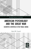 American Psychology and the Great War : Scientific Expertise in the Public Arena-9781032846873
