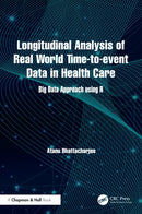Longitudinal Analysis of Real World Time-to-event Data in Health Care : Big Data Approach using R-9781032847474