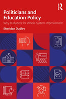 Politicians and Education Policy : Why It Matters for Whole System Improvement-9781032848419