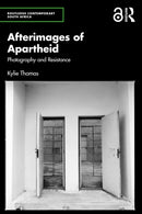 Afterimages of Apartheid : Photography and Resistance-9781032848662
