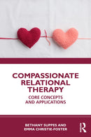 Compassionate Relational Therapy : Core Concepts and Applications-9781032848914