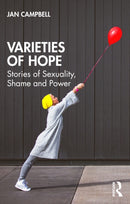 Varieties of Hope : Stories of Sexuality, Shame and Power-9781032849515