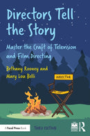 Directors Tell the Story : Master the Craft of Television and Film Directing-9781032849751