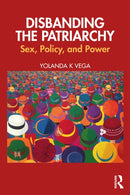 Disbanding the Patriarchy : Sex, Policy, and Power-9781032850399