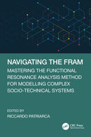 Navigating the FRAM : Mastering the Functional Resonance Analysis Method for Modelling Complex Socio-Technical Systems-9781032850511