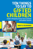 Ten Things to Say to Gifted Children : A Guide to Navigating Common Social-emotional and Academic Concerns-9781032852423