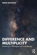 Difference and Multiplicity : Adventures in Philosophy and Psychotherapy-9781032853000