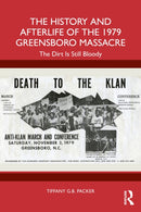 The History and Afterlife of the 1979 Greensboro Massacre