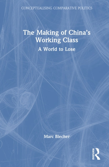 The Making of Chinas Working Class