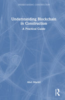 Understanding Blockchain in Construction : A Practical Guide-9781032854649