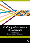 Crafting a Curriculum of Coherence : Lessons from Steiner Waldorf Education-9781032855011