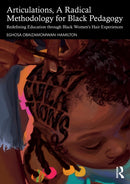 Articulations, A Radical Methodology for Black Pedagogy
