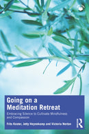 Going on a Meditation Retreat : Embracing Silence to Cultivate Mindfulness and Compassion-9781032856209