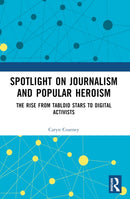 Spotlight on Journalism and Popular Heroism