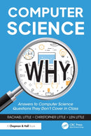 Computer Science Why : Answers to Computer Science Questions They Don't Cover in Class-9781032856742