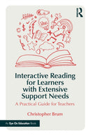 Interactive Reading for Learners with Extensive Support Needs : A Practical Guide for Teachers-9781032858364
