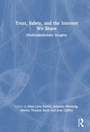 Trust, Safety, and the Internet We Share : Multistakeholder Insights-9781032859620