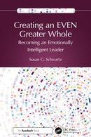 Creating an EVEN Greater Whole : Becoming an Emotionally Intelligent Leader-9781032859705