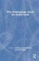 Why Anthropology Needs the Global South-9781032860763