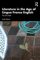 Literature in the Age of Lingua Franca English : The Zero Style-9781032861630