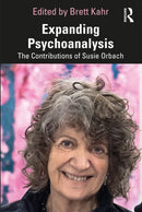 Expanding Psychoanalysis : The Contributions of Susie Orbach-9781032861951