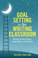 Goal Setting in the Writing Classroom : Building Student Agency, Independence, and Success-9781032862231