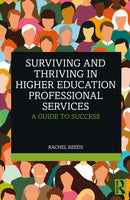 Surviving and Thriving in Higher Education Professional Services : A Guide to Success-9781032862699