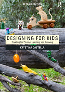 Designing for Kids : Creating for Playing, Learning and Growing-9781032863931