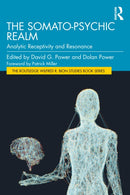 The Somato-Psychic Realm : Analytic Receptivity and Resonance-9781032864433