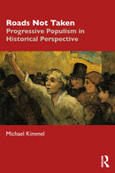 Roads Not Taken : Progressive Populism in Historical Perspective-9781032864693