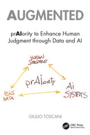 Augmented : prAIority to Enhance Human Judgment through Data and AI-9781032864938