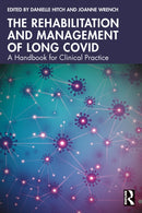 The Rehabilitation and Management of Long COVID : A Handbook for Clinical Practice-9781032865584