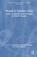 Women in Turbulent Times : Crises, Transitions and Challenges for Gender Equality-9781032865850