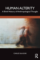 Human Alterity : A Brief History of Anthropological Thought-9781032866338