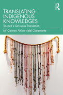 Translating Indigenous Knowledges : Toward a Sensuous Translation-9781032866987