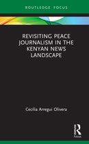 Revisiting Peace Journalism in the Kenyan News Landscape-9781032867052