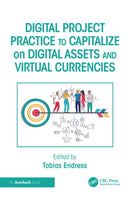 Digital Project Practice to Capitalize on Digital Assets and Virtual Currencies