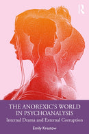 The Anorexic''s World in Psychoanalysis