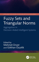 Fuzzy Sets and Triangular Norms : Aggregation in Decision-Aided Intelligent Systems-9781032867670
