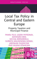 Local Tax Policy in Central and Eastern Europe : Property Taxation and Municipal Finance-9781032869391