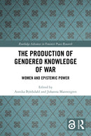 The Production of Gendered Knowledge of War