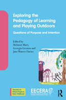Exploring the Pedagogy of Learning and Playing Outdoors : Questions of Purpose and Intention-9781032870182