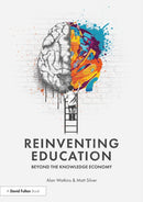 Reinventing Education: Beyond the Knowledge Economy-9781032870809
