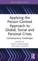 Applying the Person-Centred Approach to Global, Social and Personal Crises : Contemporary Challenges-9781032871288