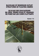 Blockage of Reservoir Outlet Structures by Floating Debris / Blocage des Evacuateurs de Crue, Prises d'Eau et Vidanges de Fond par les Corps Flottants-9781032871486