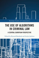 The Use of Algorithms in Criminal Law : A Central European Perspective-9781032871837