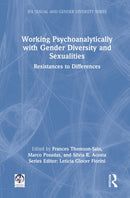 Working Psychoanalytically with Gender Diversity and Sexualities : Resistances to Differences-9781032871875