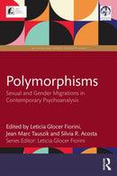 Polymorphisms : Sexual and Gender Migrations in Contemporary Psychoanalysis-9781032872216