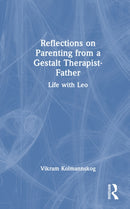 Reflections on Parenting from a Gestalt Therapist-Father : Life with Leo-9781032872421