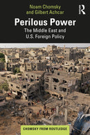 Perilous Power : The Middle East and U.S. Foreign Policy-9781032872674